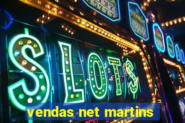 vendas net martins